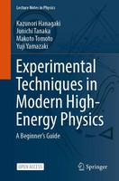 Experimental Techniques in Modern High-Energy Physics A Beginner's Guide Buch