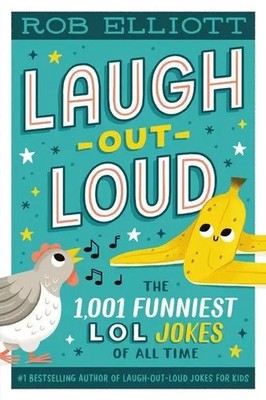 Rob Elliott | Laugh-Out-Loud: The 1,001 Funniest LOL Jokes of All Time | Buch
