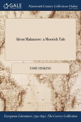 Erskine - Alcon Malanzore  a Moorish Tale - New paperback or softback  - X555z