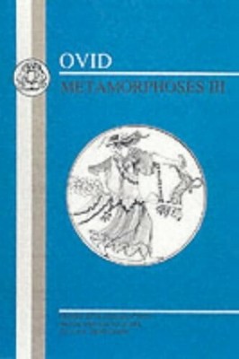 Metamorphoses: Bk. 3 (Ovid - Metamorphoses): Metamorphoses II by Ovid 0906515025