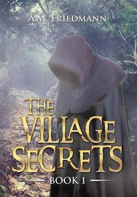 The Village Secrets: Book 1 by A.M. Friedmann (English) Hardcover Book
