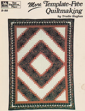 More Template-Free Quiltmaking That Patchwork Place, No. B-88  Hughes, Trudie