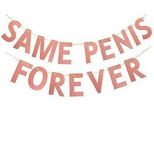 Same Penis Forever Hen Party Banner Bunting Wall Decor Wedding Rose Gold Hens
