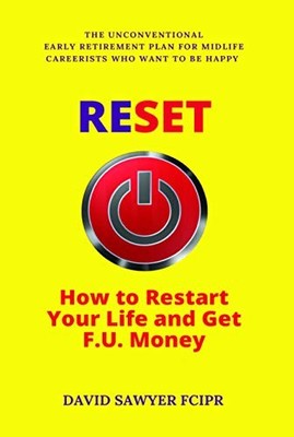 RESET: How to Restart Your Life and Get F.U. Money:  by Sawyer, David 1916412416
