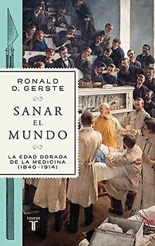 Sanar el mundo: La edad dorada de la medicina (1840-1... | Livre | état très bon - Photo 1/2