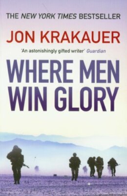 Where Men Win Glory: The Odyssey of Pat Tillman,Jon Krakauer- 9781848873025