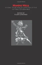 HINDU HELL: VISIONS, TOURS AND DESCRIPTIONS OF THE By Eileen Gardiner BRAND NEW
