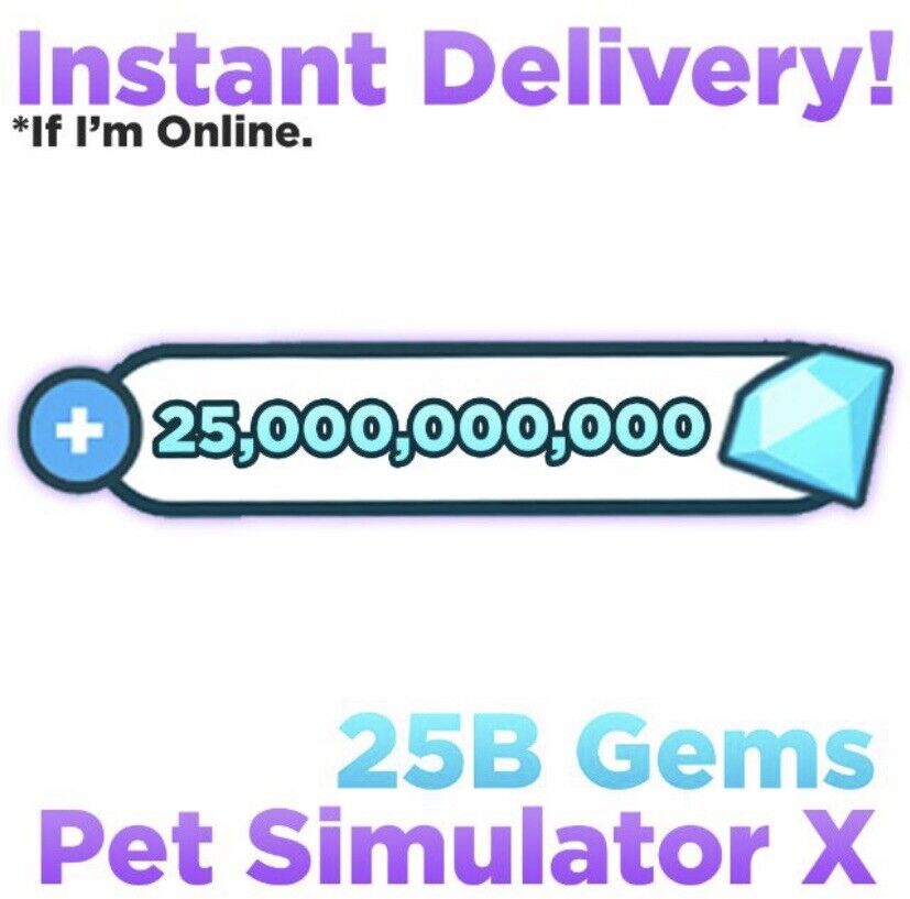 Pet Sim X 25Billion Gems/Diamonds (huge Value - Cheapest Price) Pet  Simulator X