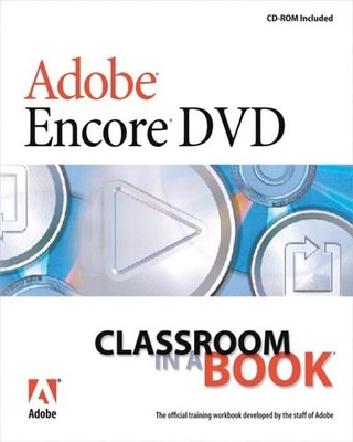 Adobe Encore Dvd: Classroom in a Book