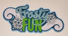 Frosty Fun Title. Scrapbook, Card Making Paper Piecing