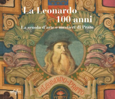 La Leonardo 100 Jahre Kunstschule und Handwerk von Prato - Edifir Florenz 2019