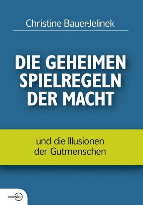 Thumbnail - Die Geheimen Spielregeln Der Macht Christine Bauer-jelinek