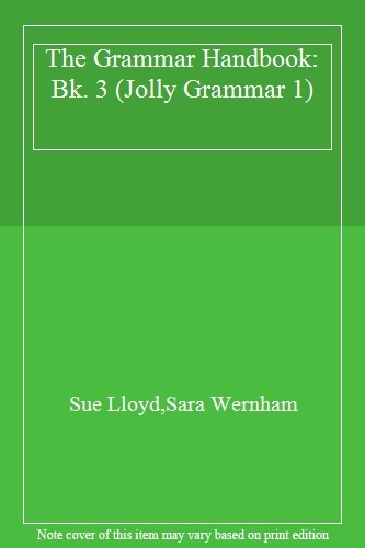The Grammar Handbook: Bk. 3 (Jolly Grammar 1), Lloyd, Wernham 9781844142835.. - Picture 1 of 1