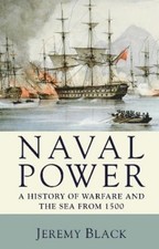 Jeremy Black Naval Power (Taschenbuch)