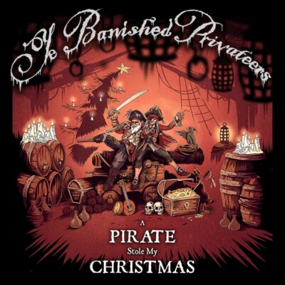 YE BANISHED PRIVATEERS - A PIRATE STOLE MY CHRISTMAS   CD NEU
