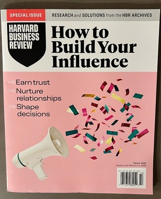 HARVARD BUSINESS REVIEW MAGAZINE  HOW TO BUILD YOUR INFLUENCE Special Issue 2026