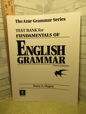 Test Bank for Fundamentals of English Grammar/3rd edit /2003 / by Stacy A. Hagen
