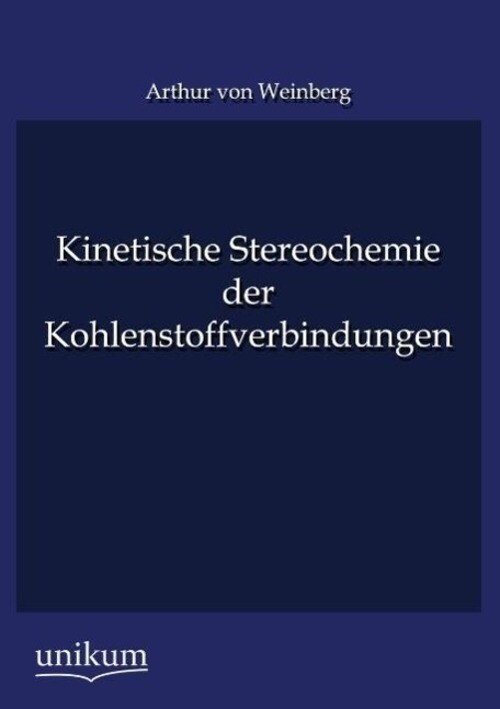 Thumbnail - Arthur Von Weinberg | Kinetische Stereochemie Der
