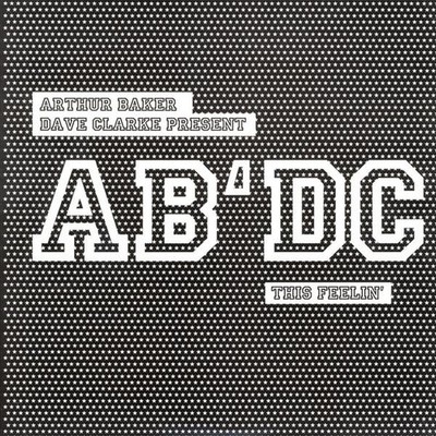 Arthur Baker, Dave Clarke Present AB'DC* - This Feelin' (12'') (Very Good (VG)) -