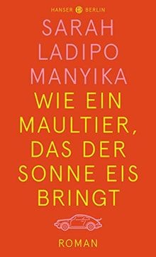 Wie ein Maultier, das der Sonne Eis bringt: Roman  ... | Buch | Zustand sehr gut
