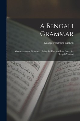 Nicholl - A Bengali Grammar  Also an Asamese Grammar. Being the First  - X555z