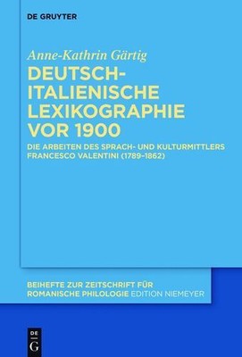 Deutsch-italienische Lexikographie vor 1900 (Beihefte Zur Zeitschrift Fur Rom...