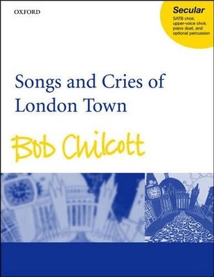 Songs and Cries of London Town by Bob Chilcott - 9780193432970