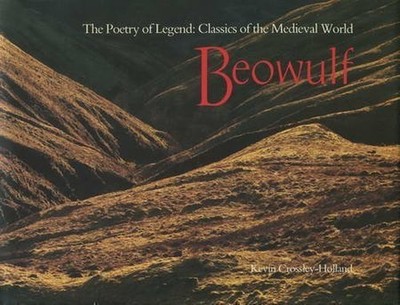 Beowulf: The Poetry of Legend: Beowulf: An Epic, a Life, a Legend by  0851154565