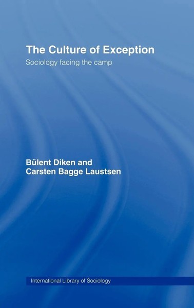 Bulent Diken (U. A.) | The Culture Of Exception | Buch | Englisch (2005)-image