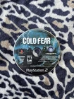 Cold Fear PS2 Disc Only Tested and Working Sony PlayStation 2