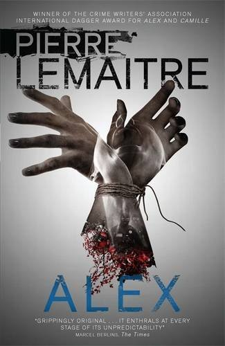 Alex: The Heart-Stopping International Bestseller: 2 (The... - Lemaitre, Pierre
