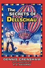 THE SECRETS OF DELLSCHAU: The Sonora Aero Club & the Airships of the 1800s, A...