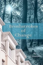 Brushstrokes of Change by L.F. Emmons Paperback Book