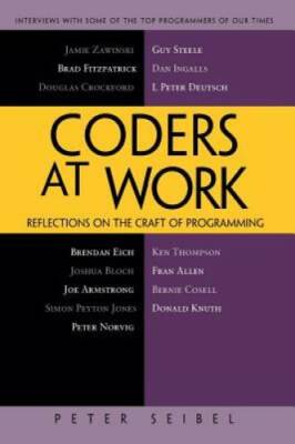 Coders at Work: Reflections on the Craft of Programming - Paperback - GOOD