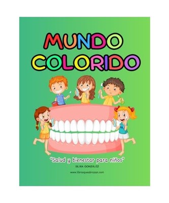 MUNDO COLORIDO ''Salud y bienestar'': 25 Historias para Colorear y Aprender a Vivi