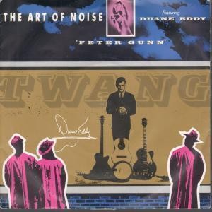 Art of Noise Featuring Duane Eddy Peter Gunn 7"" vinyl UK China 1986 B/w