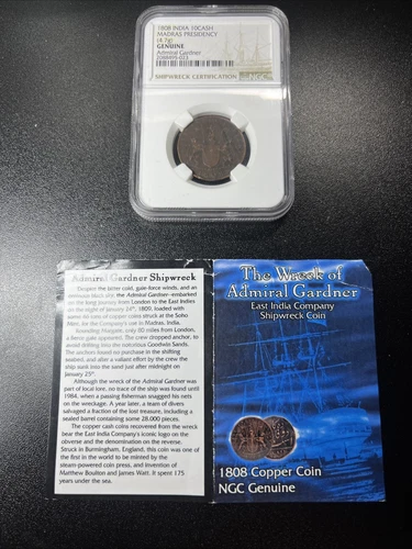 1808 Admiral Gardner Shipwreck 10 Cash Coin East India NGC  UNCLEANED WITH COA!!