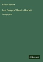 Maurice Hewlett | Last Essays Of Maurice Hewlett | Buch | Englisch (2025)
