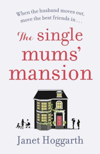 Thumbnail - The Single Mums' Mansion By Hoggarth, Janet