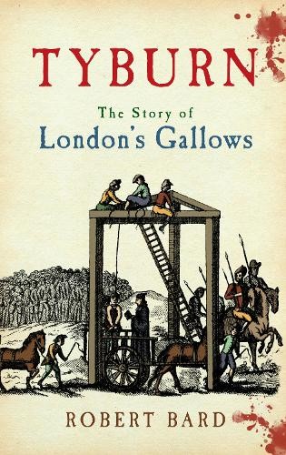 Tyburn by Robert Bard - 9781398117914