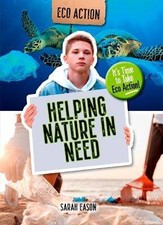 Helping Nature in Need, Sarah Eason,  Paperback