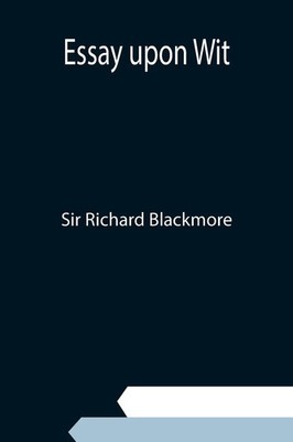 Richard Blackmore | Essay upon Wit | Taschenbuch | Englisch (2021)