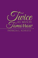 Patricia L. Schultz | Twice As Much Tomorrow | Taschenbuch | Englisch (2021)