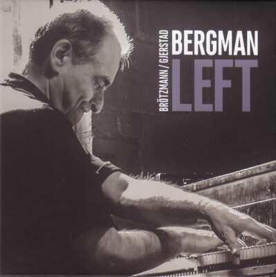 CD Borah Bergman, Peter Brotzmann, Frode Gjerstad - Left