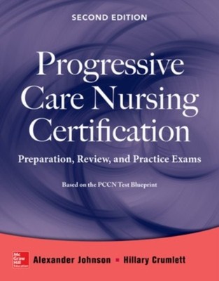 Progressive Care Nursing Certification by Alexander Johnson PAPERBACK