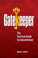 Gatekeeper The Tactical Guide To Commitment Shawn T Smith Taschenbuch Englisch