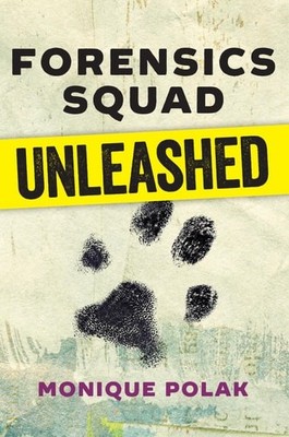 Forensics Squad Unleashed by Polak, Monique, Acceptable Book