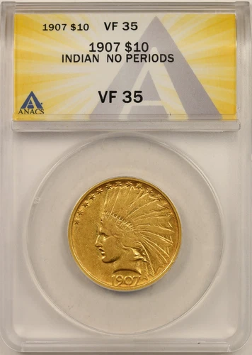 1907 $10 ANACS VF 35 (No Periods) Indian Head Gold Eagle