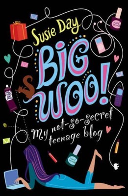 BIG WOO: My not-so-secret teenage blog,Susie Day