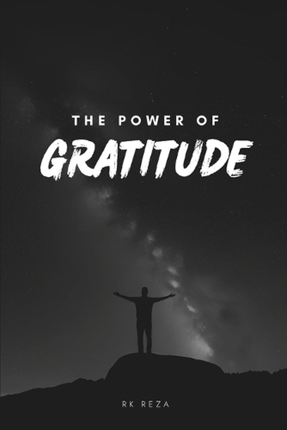 The Power of Gratitude: A Transformational Guide to Unlocking a Life of ...